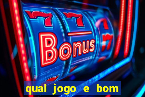 qual jogo e bom para ganhar dinheiro